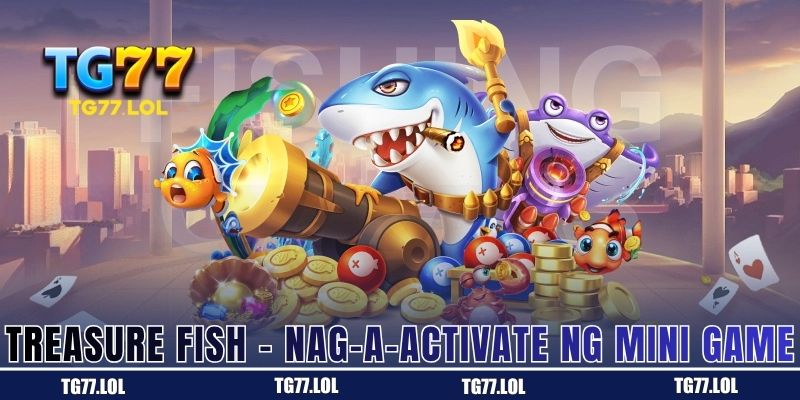 Mini Game na Ina-activate ng Treasure Fish