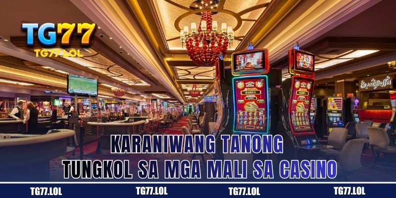 Mga palasak na tanong hinggil sa pagkakamali sa casino