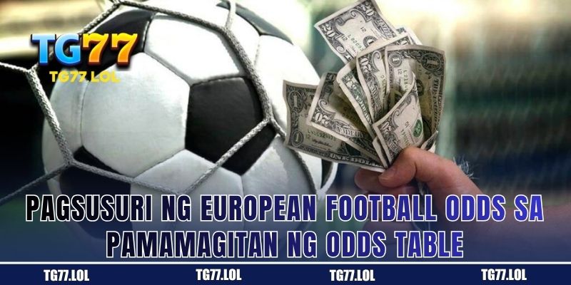 Odds Table Bilang Behikulo sa Pagsusuri ng European Football Odds