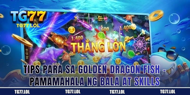 Matalinong Pamamahala ng Bala at Skills sa Golden Dragon Fish