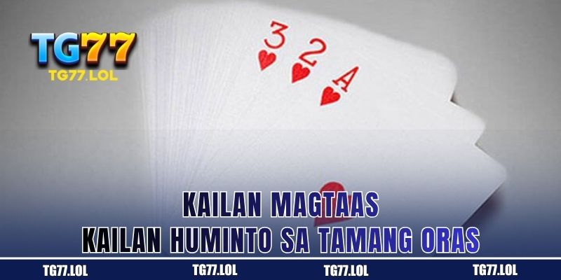 Tamang sandali para magtaas o tumigil sa taya