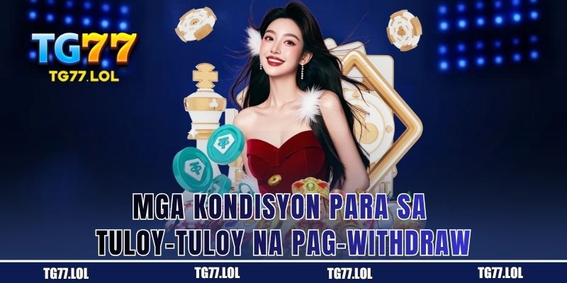 Mga Requirement Bago Payagan ang Withdrawal