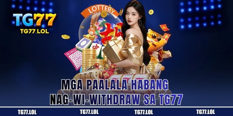 Praktikal na Payo Tungkol sa Withdrawal sa TG77